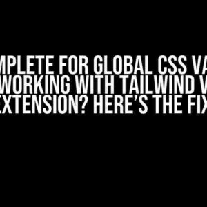 Autocomplete for Global CSS Variables Stops Working with Tailwind VS Code Extension? Here’s the Fix!