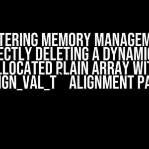 Mastering Memory Management: Correctly Deleting a Dynamically Allocated Plain Array with `std::align_val_t` Alignment Parameter