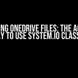 Unlocking OneDrive Files: The Accepted Way to Use System.IO Classes